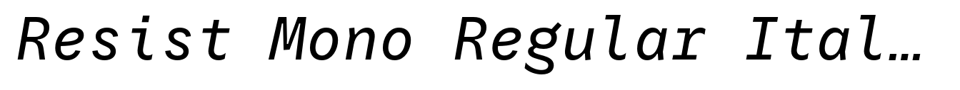 Resist Mono Regular Italic